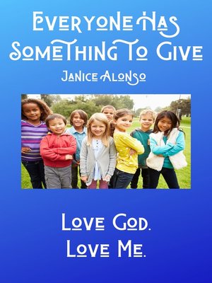 cover image of Everyone Has Something to Give